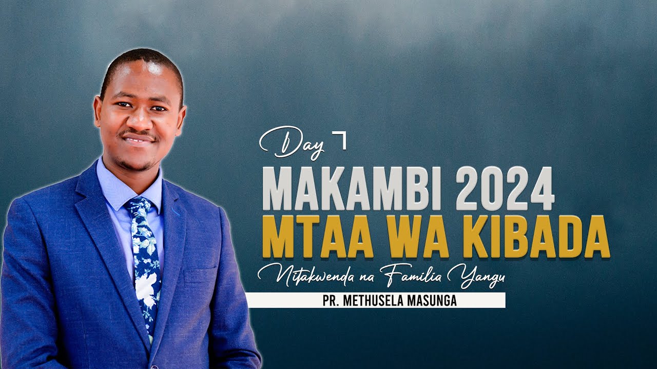 🔴 LIVE: IBADA YA SABATO - MAKAMBI MTAA WA KIBADA 2024 DAY 7 |PR. METHUSELA MASUNGA