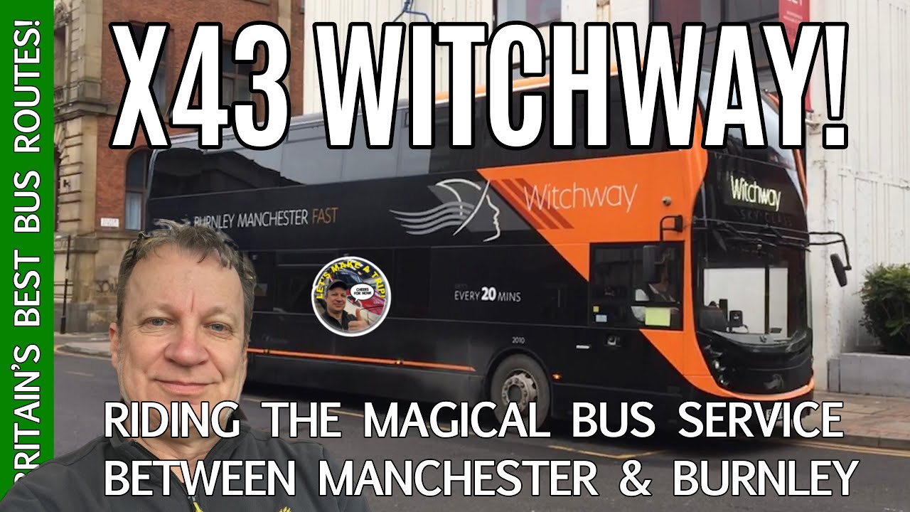 The X43 Witchway Bus from Manchester to Burnley.  A Magical Ride on this Transdev Service!