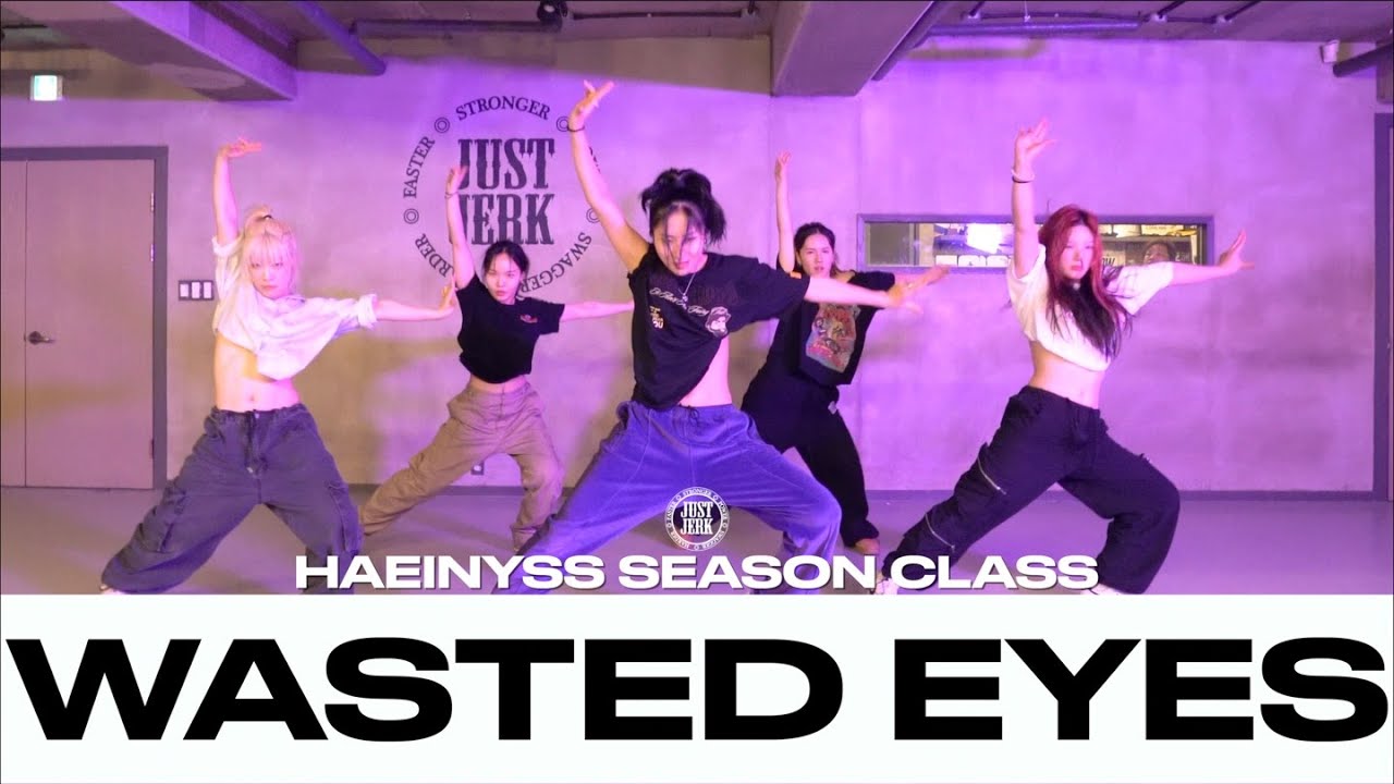 HAEINYSS SEASON CLASS | Amaarae - Wasted Eyes | @Justjerkacademy
