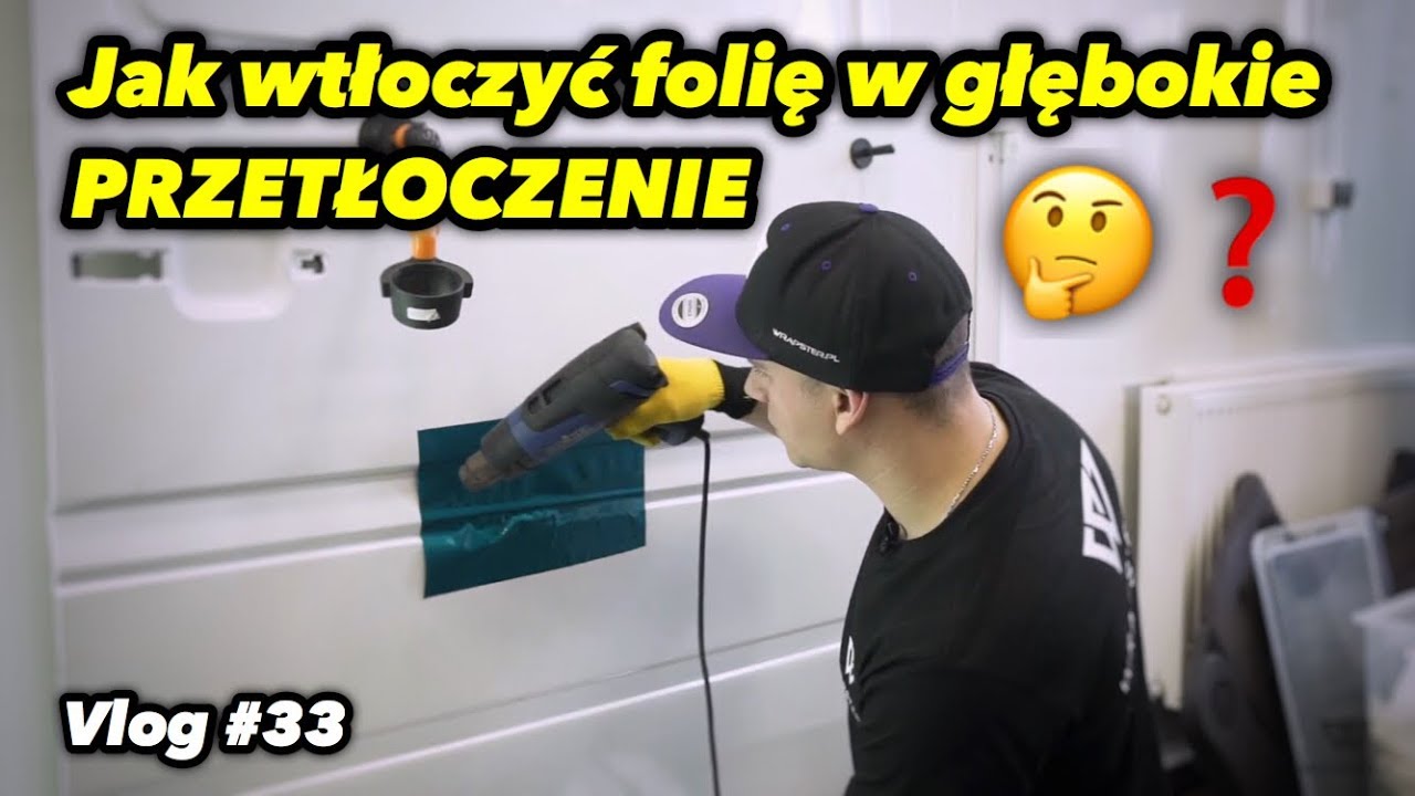 3 Sposoby jak Poprawnie Wtłaczać Folię w Głębokie PRZETŁOCZENIA - Vlog #34