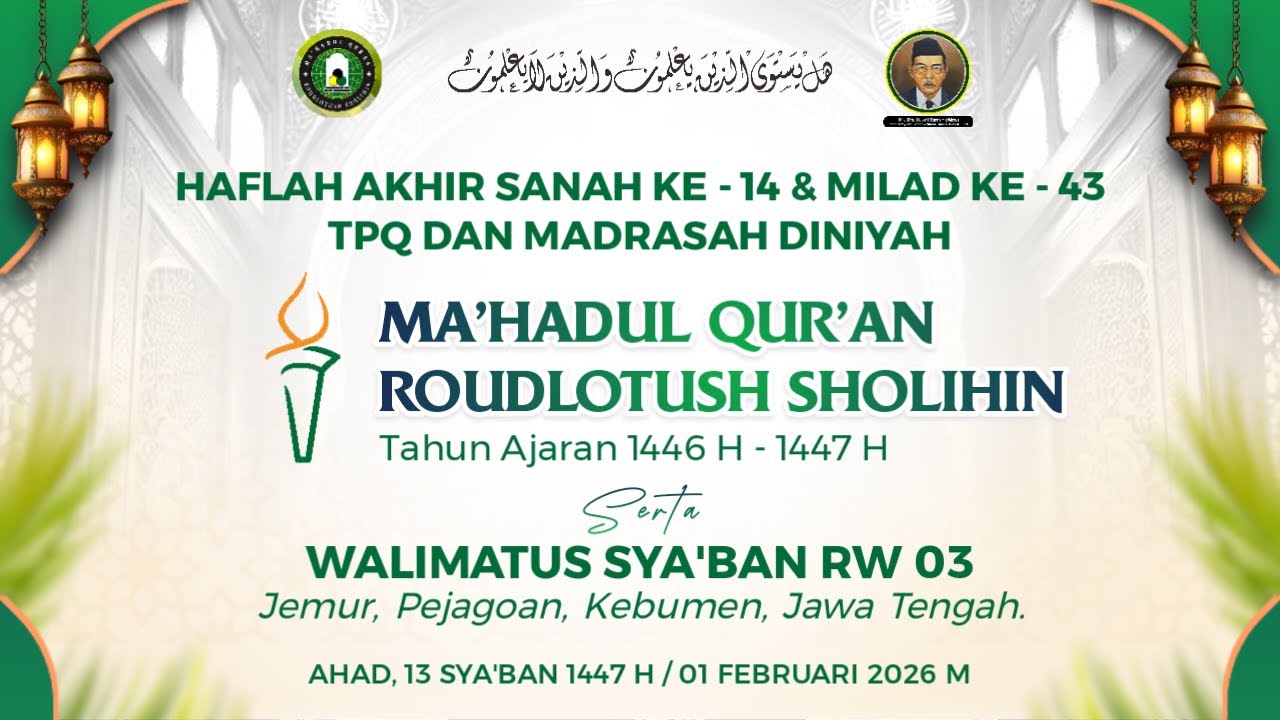 HAFLAH AKHIR SANAH KE 14 & MILAD KE 43 TPQ & MADIN MA'HADUL QUR'AN ROUDLOTUSH SHOLIHIN 1447 H