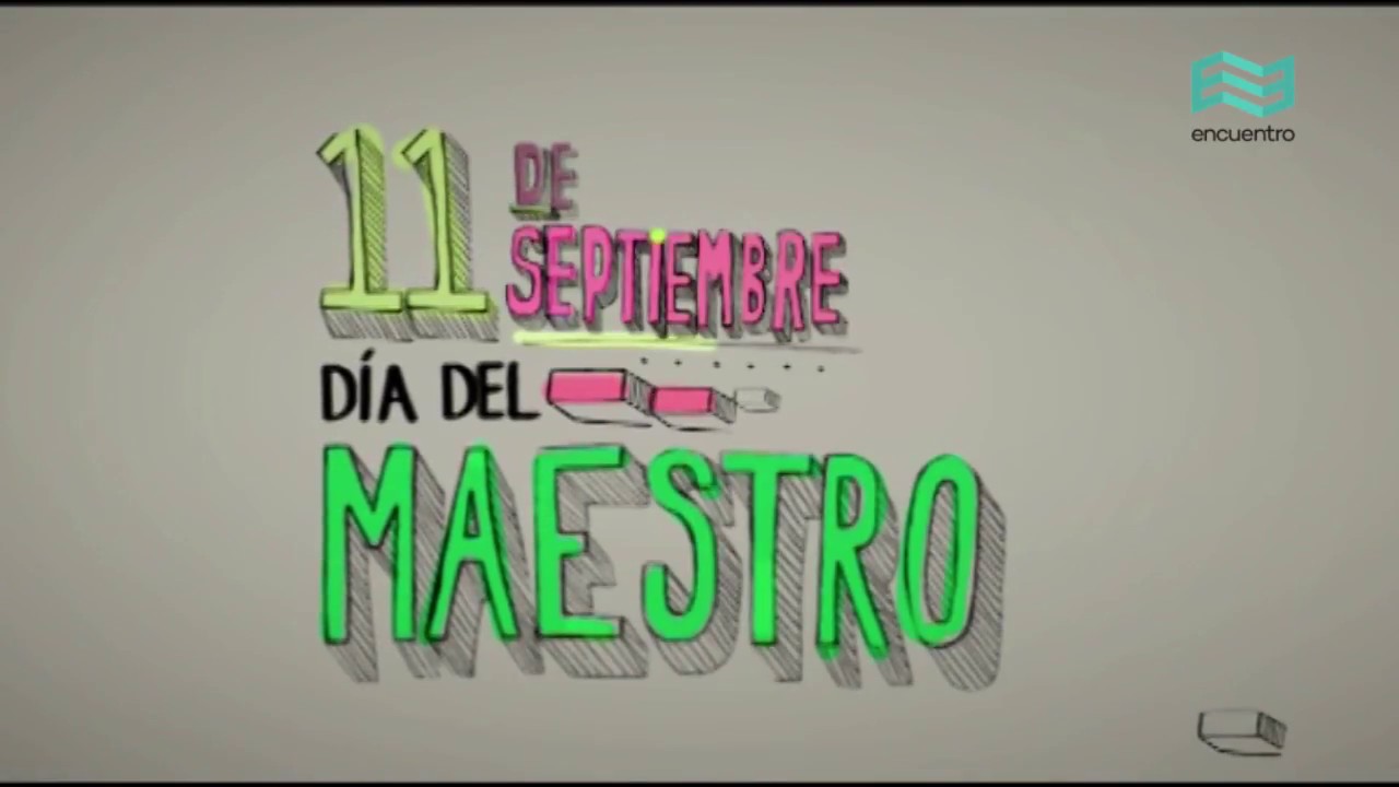 Día del Maestro - Canal Encuentro