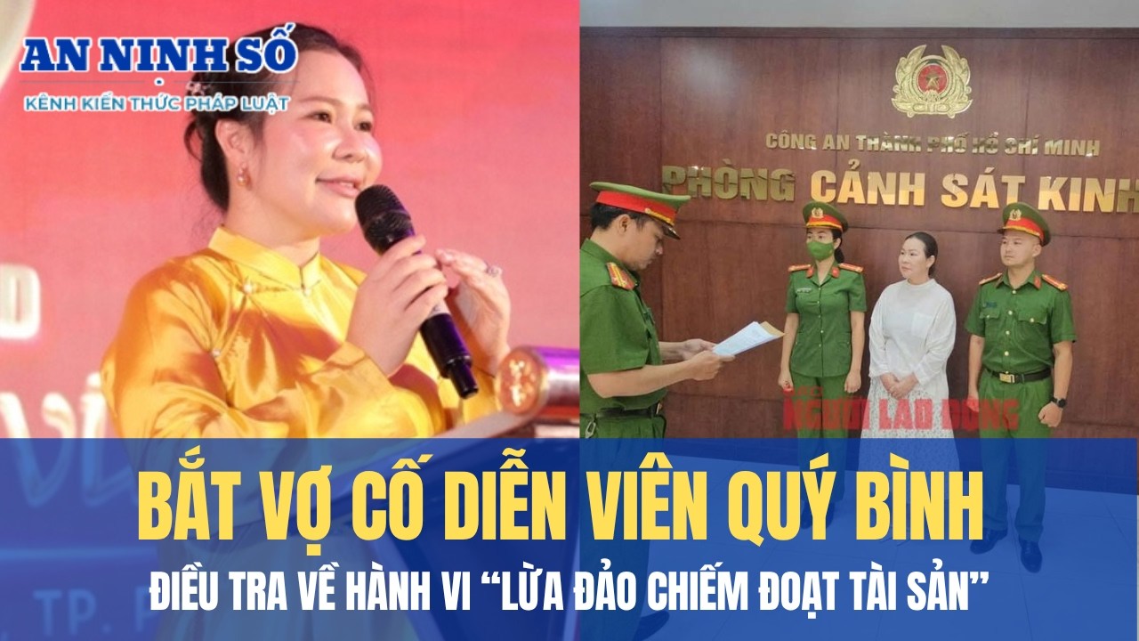 Bắt doanh nhân Nguyễn Ngọc Tiền, vợ cố diễn viên Quý Bình