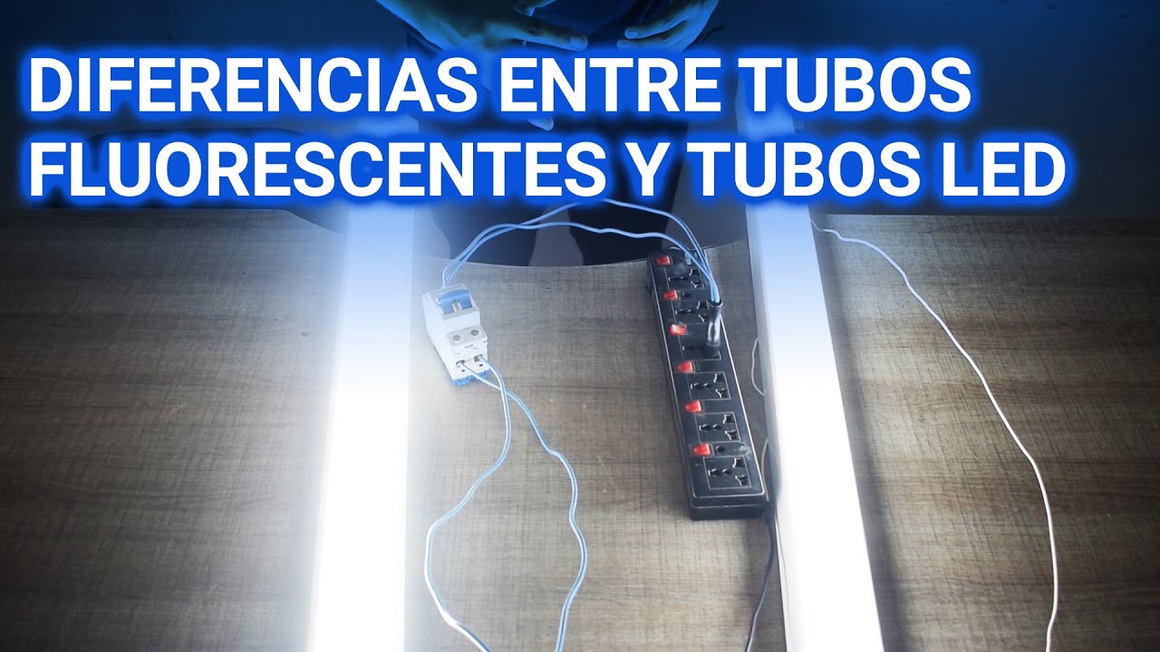 Diferencias entre tubos fluorescentes y tubos led