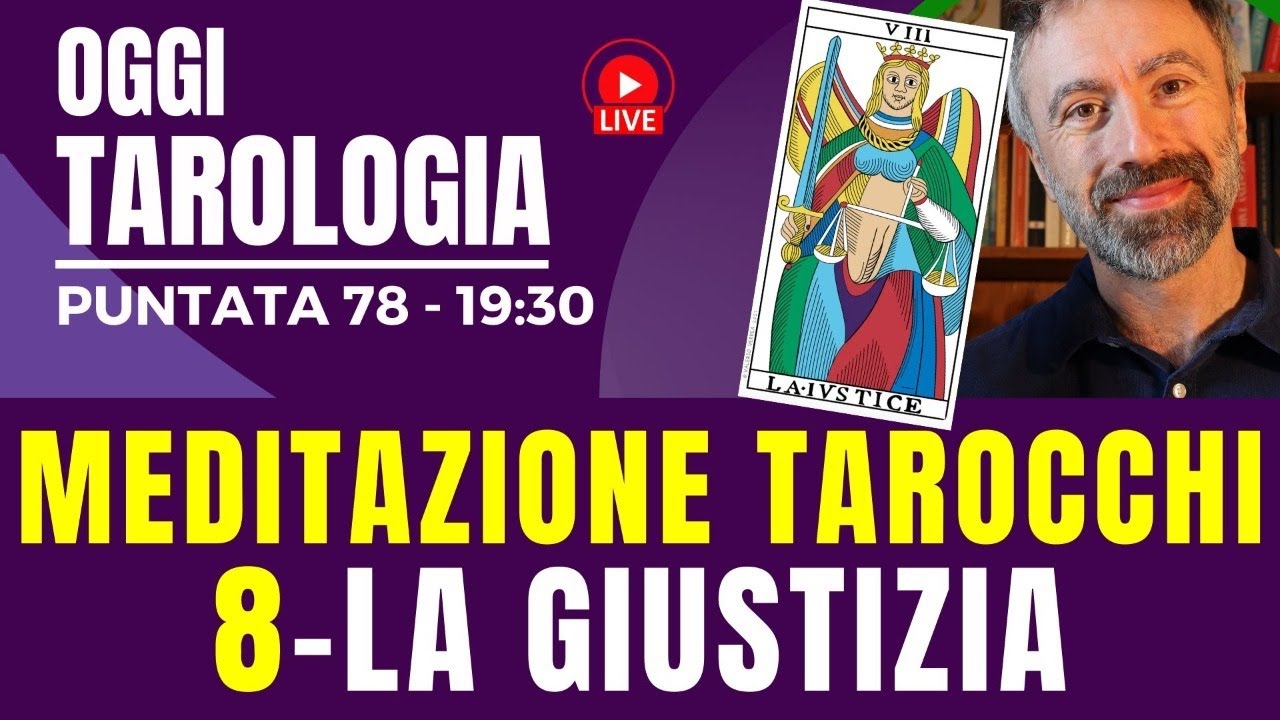 Meditazione Tarocchi | Arcano Maggiore 8, la Giustizia | Tarologia con Valerio Verrea