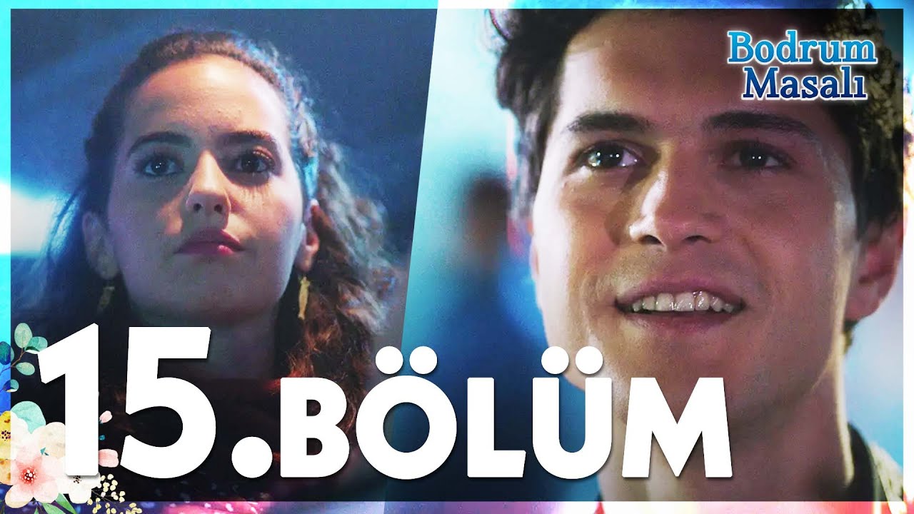 Bodrum Masalı 15. B&ouml;l&uuml;m - FULL B&Ouml;L&Uuml;M