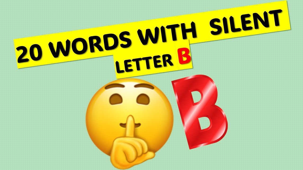 20 WORDS WITH SILENT  LETTER B.