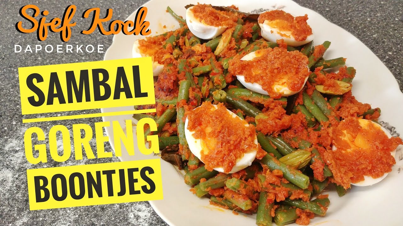 Sambal Goreng Boontjes Maken | Sambal Goreng Boontjes Recept | Indische Keuken