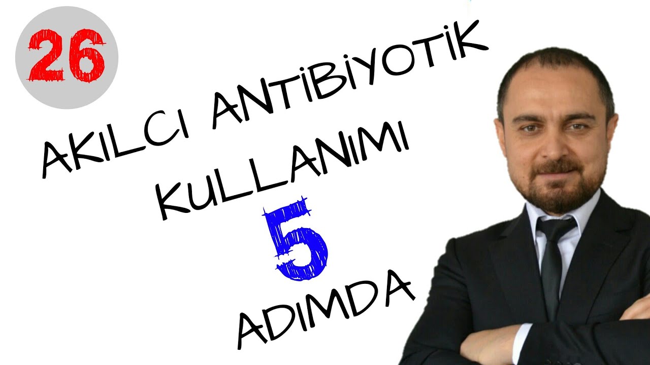 Akılcı antibiyotik kullanımı... 5 adımda...