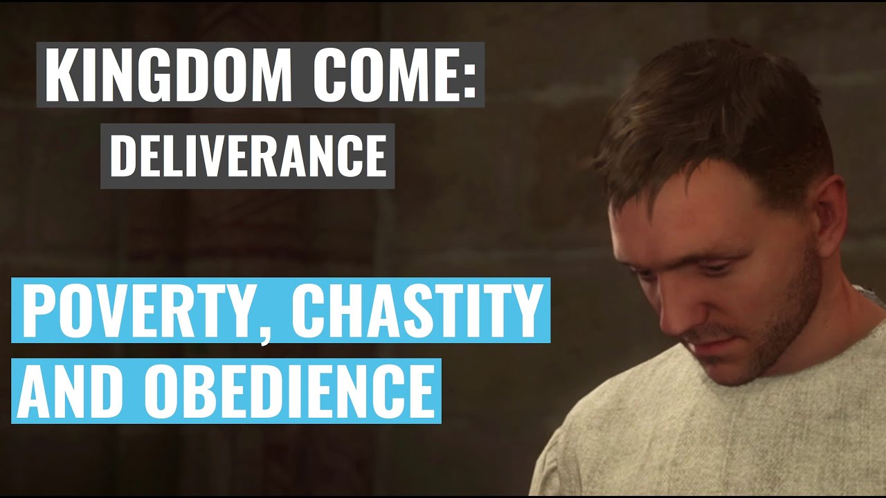 Kingdom Come: Deliverance - Poverty, Chastity and Obedience
