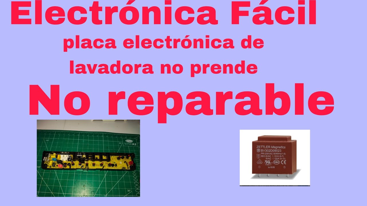 Placa electrónica de lavadora no prende, algunas veces no se puede reparar.
