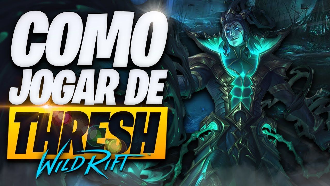 O Guia Definitivo de COMO JOGAR de THRESH no WILD RIFT!