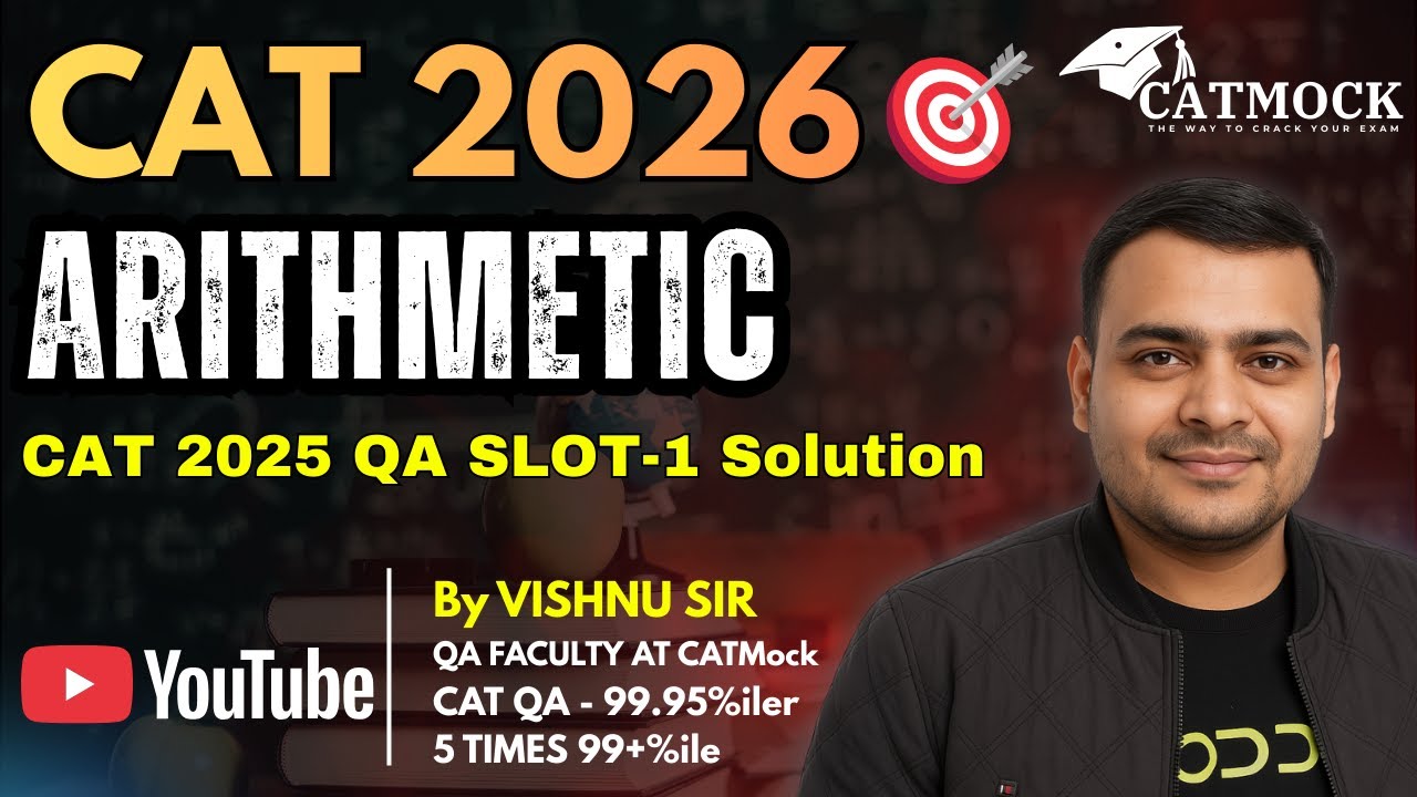 CAT 2026 Arithmetic | CAT 2025 QA Slot-1 Detailed Solution 🔥 | Vishnu Sir (99.95%ile)