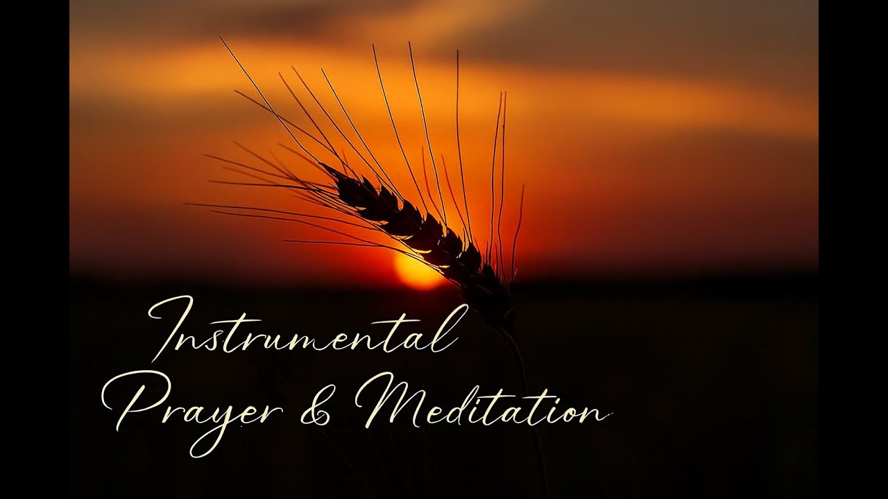 Instrumental for Prayer and Meditation – Music for Inner Peace