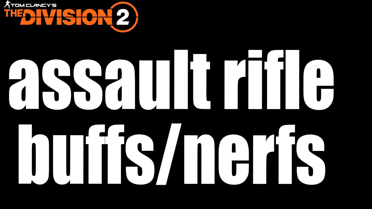 The Division 2 PTS - Assault Rifle NERFS & BUFFS