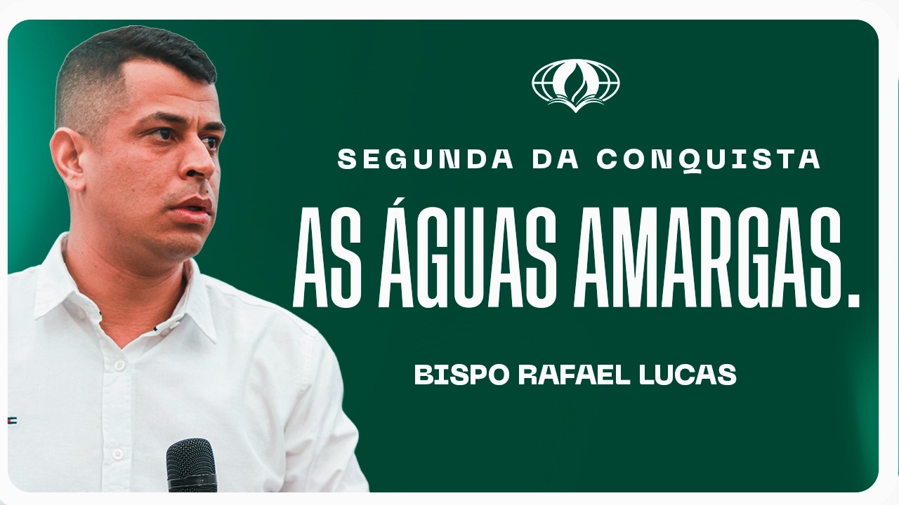 AS ÁGUAS AMARGAS. (EXODO 15:22) | BP. RAFAEL LUCAS