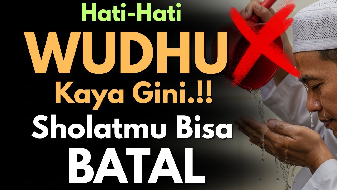 🔥90% Orang Islam Salah Wudhu‼️Sholatmu Tidak Sah Jika Begini, Muslim Wajib Tau 🔥