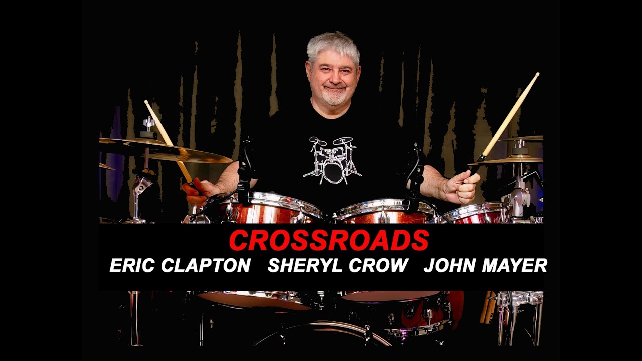 CROSSROADS - ERIC CLAPTON - SHERYL CROW - JOHN MAYER - LIVE 2007 - DRUM COVER