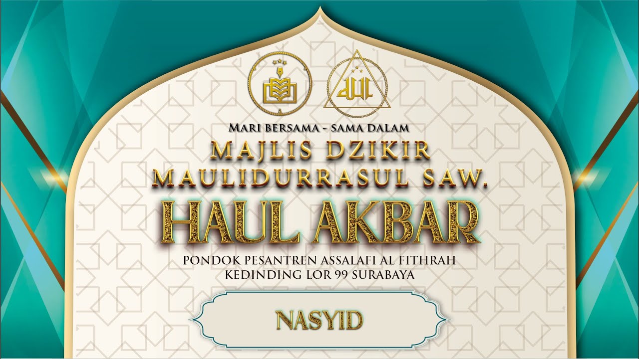 NASYID - MAJLIS DZIKIR MAULIDURRASUL SAW & HAUL AKBAR AL FITHRAH 2025