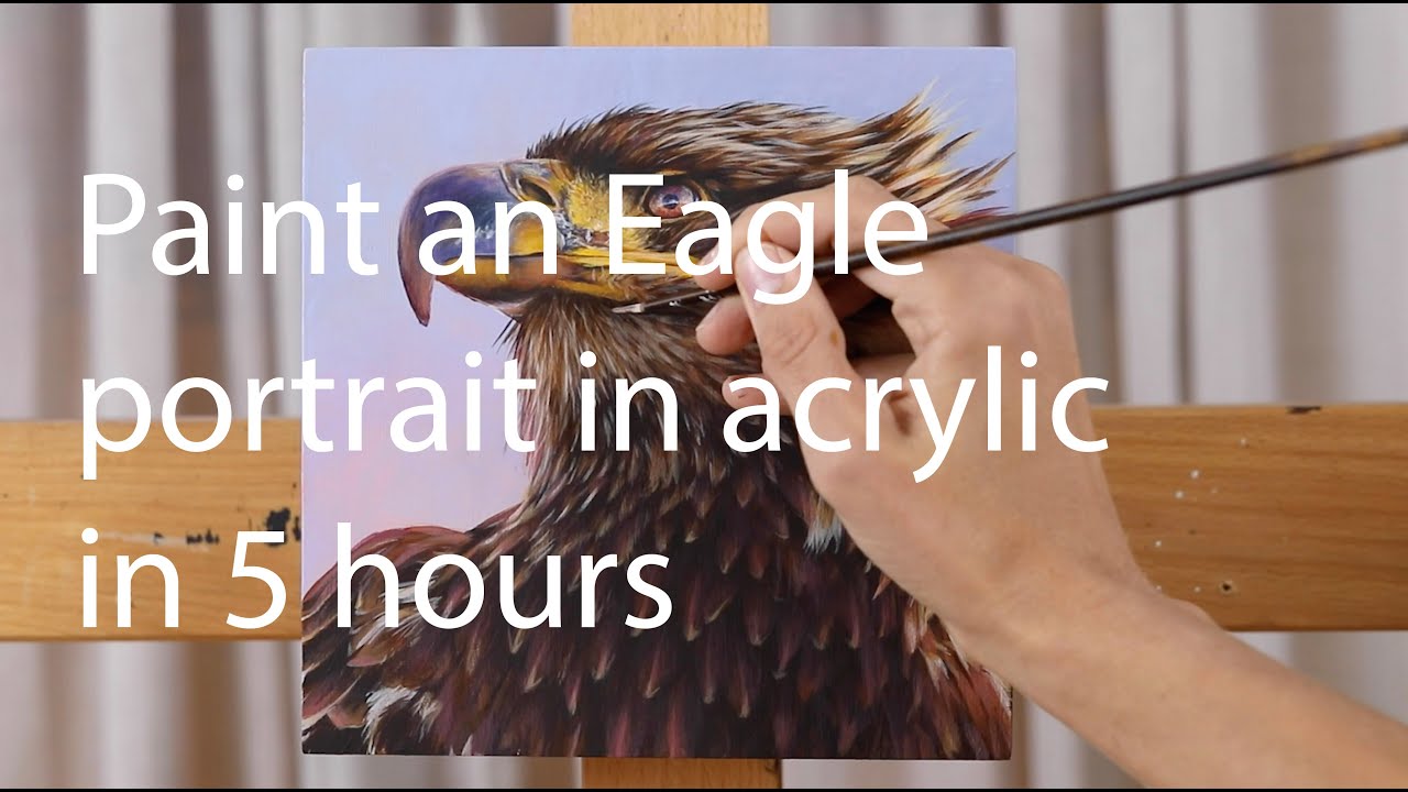 How to paint an acrylic portrait of an eagle in under 5 hours.