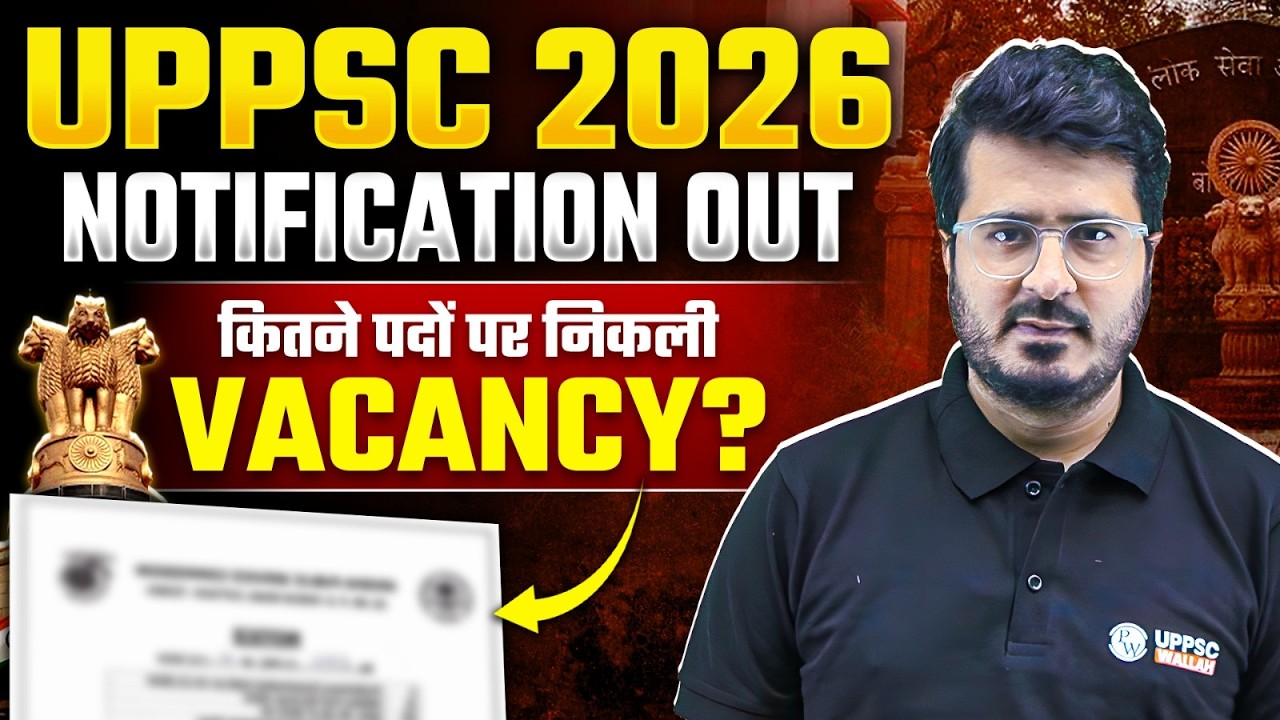 UPPSC Notification 2026 Out? 📌 | UP PCS Vacancy 2026 |  UPPCS Vacancy, Eligibility and Exam Date