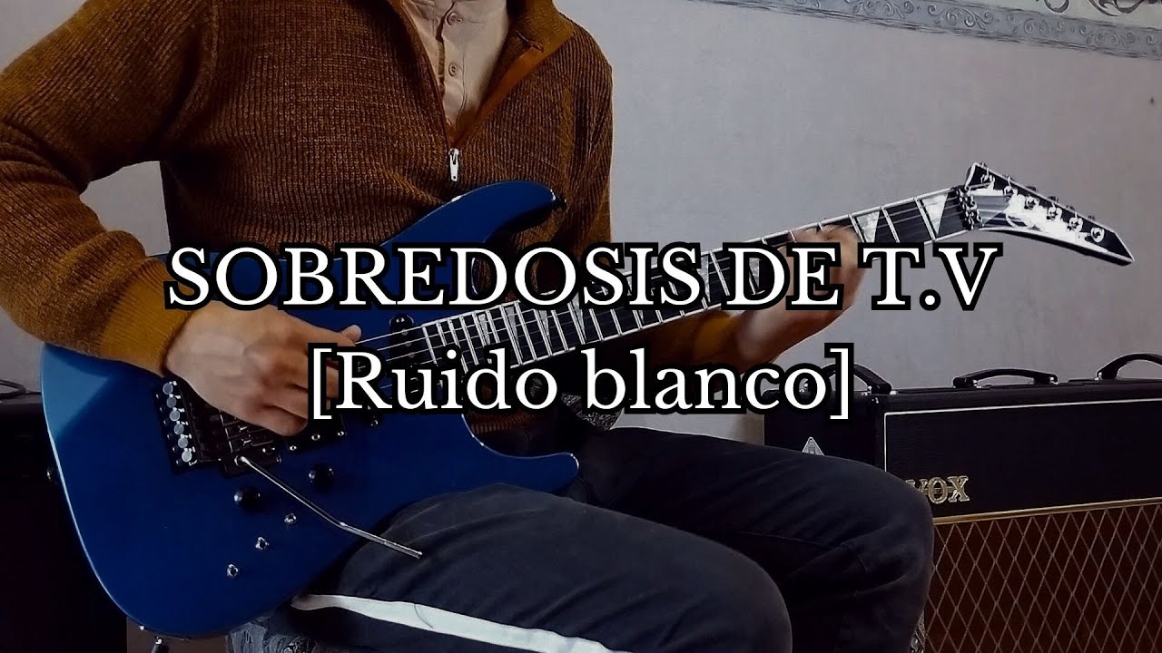 Sobredosis de TV (Cover Guitarra) Soda Stereo Ruido blanco 1987