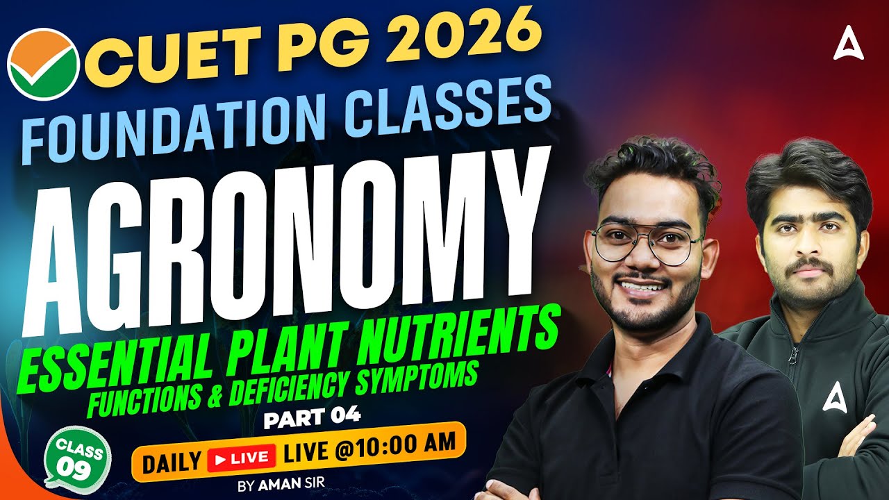 CUET PG 2026 | Foundation Classes Agronomy | Essential Plant Nutrients by Aman Sir