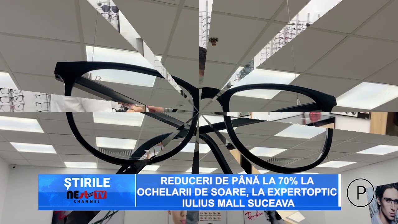 Reduceri de până la 70% la ochelarii de soare, la Expertoptic Iulius Mall Suceava