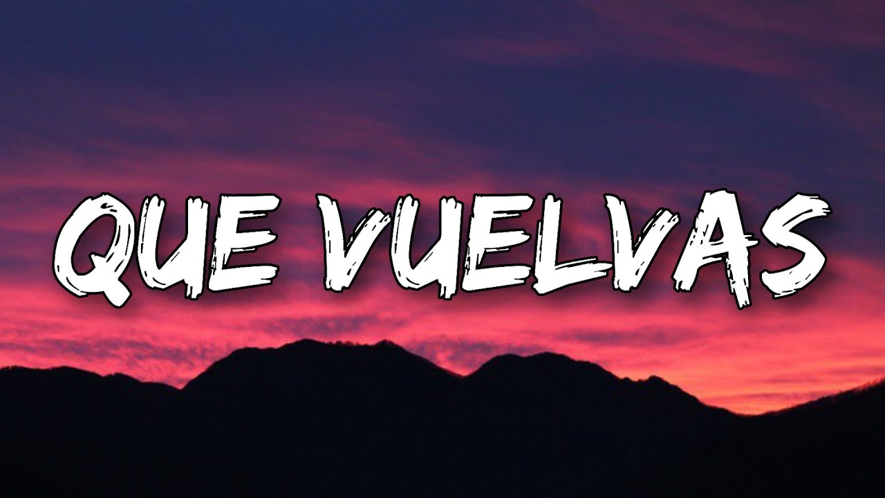 Carin Le&oacute;n, Grupo Frontera - Que Vuelvas (Letra/Lyrics) Deber&iacute;as estar aqu&iacute; aqu&iacute; donde te quiero