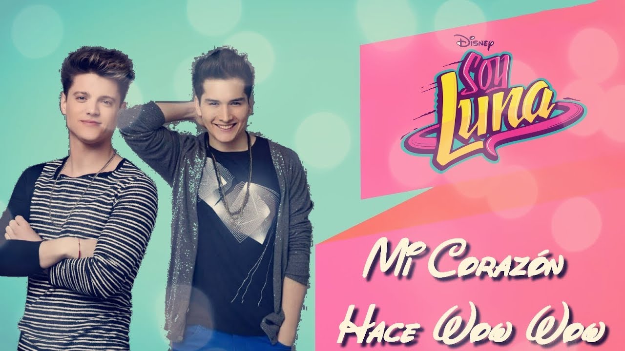 Soy Luna 3 - Mi Corazón Hace Wow Wow - Letra