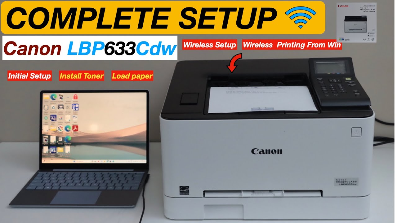 Canon Imageclass LBP633Cdw Setup, Unboxing, Activate Toner, Load Paper, Wifi Setup, Add In Win 11.