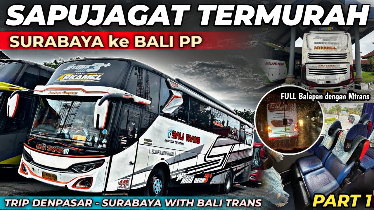 BUS SAPUJAGAT TERMURAH SURABAYA KE BALI PP🤩❗TIKET 200K Sudah Plus SERVICE MAKAN & SNACK | BALI TRANS