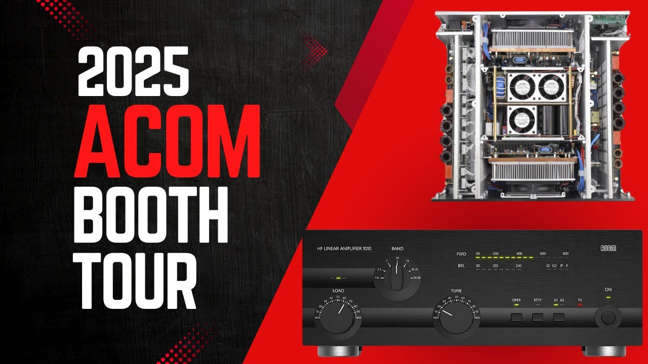 What’s New with ACOM Amplifiers for 2025 | Dayton Hamvention® Booth Tour