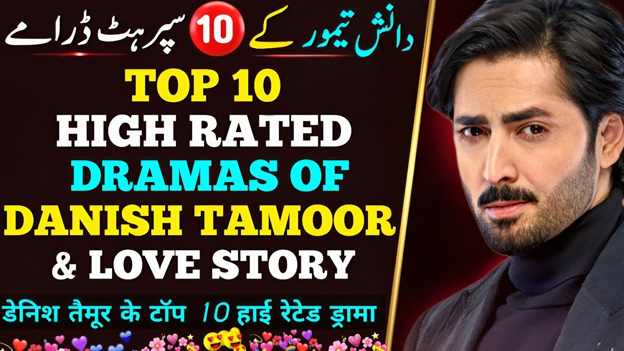 Top 10 All-Time Blockbuster Dramas of Danish Taimoor | Must Watch Drama | Best Dramas Of Pakistan