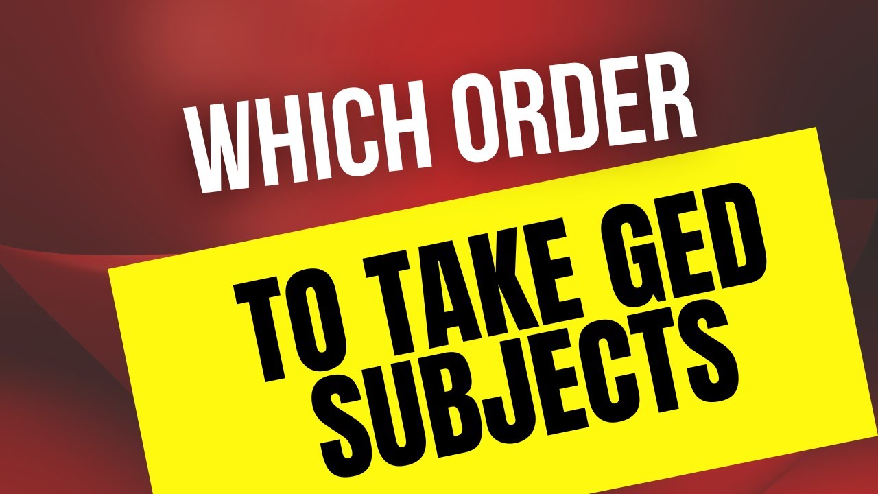 Which order to take the GED subjects in