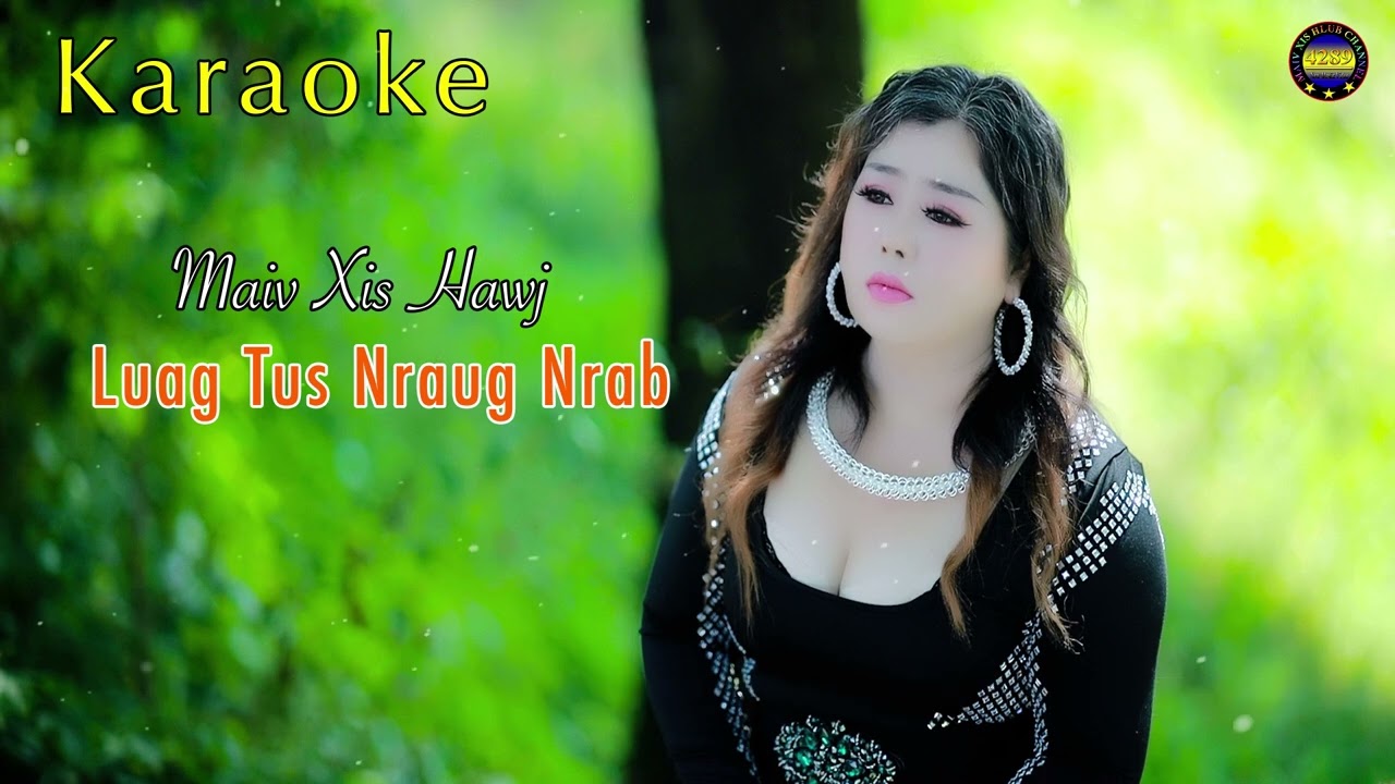 Luag tus nraug nrab karaoke by Maiv Xis Hawj 