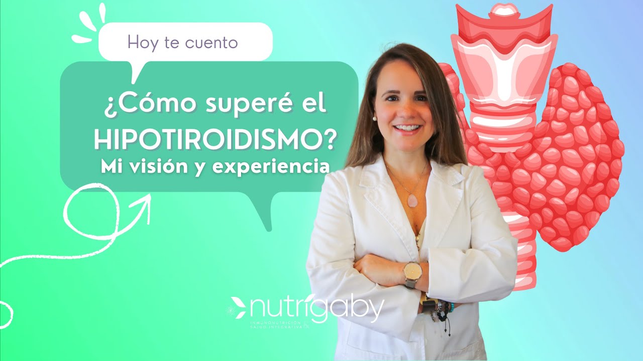 ¿Cómo superé el HIPOTIRODISMO? Mi visión y experiencia