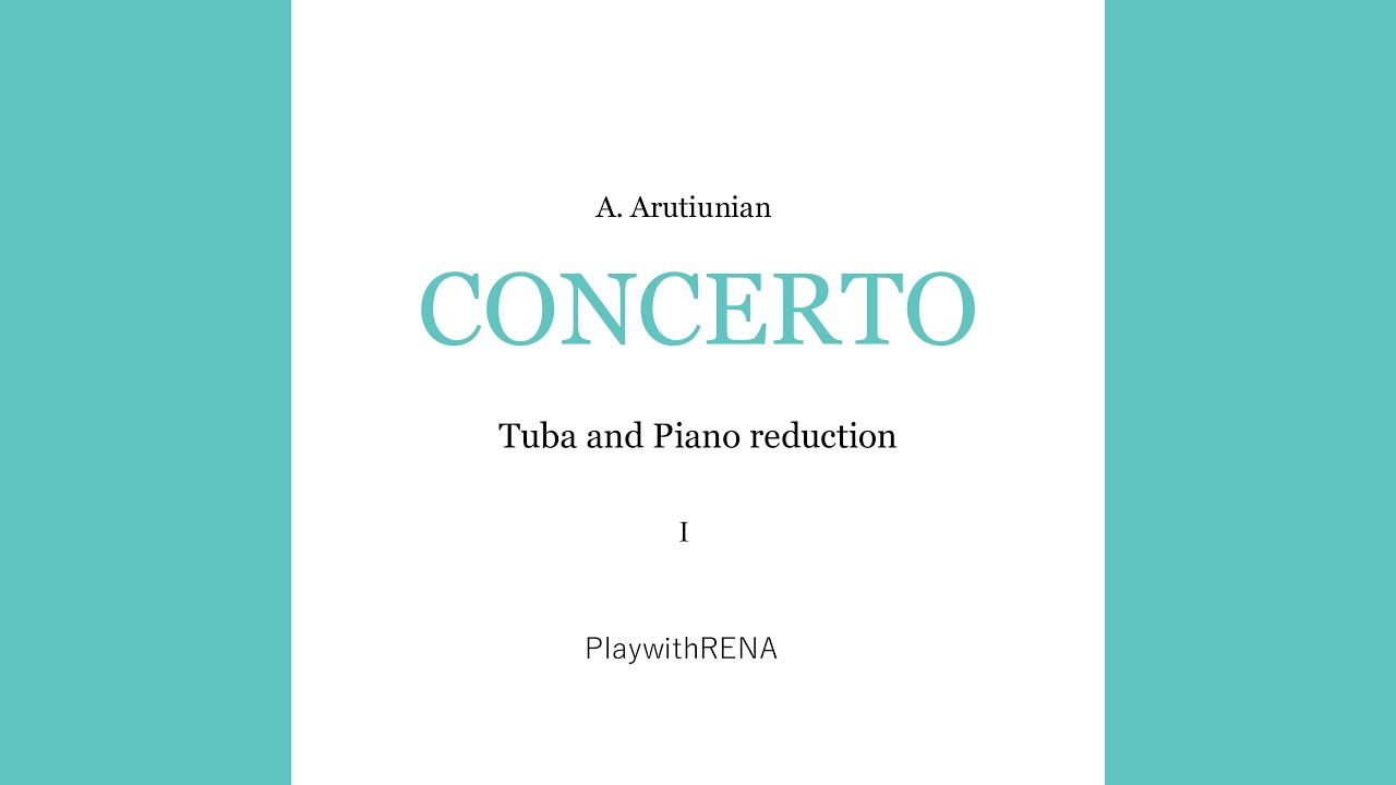 Concerto, Tuba and Piano reduction, 1st mov. / A. Arutiunian