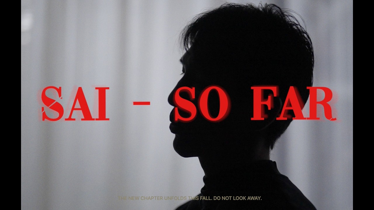 Sai - So Far  (Official Music Video)