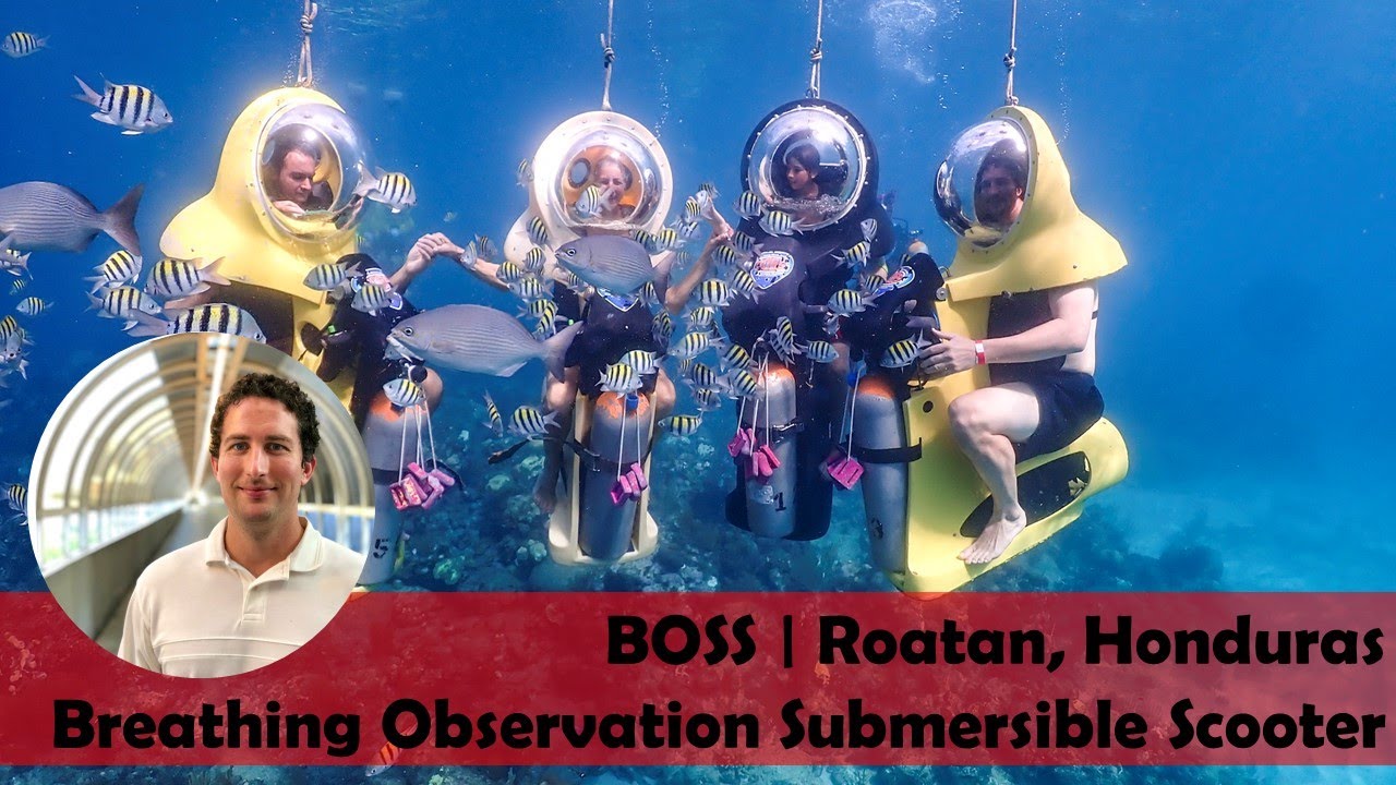 Breathing Observation Submersible Scooter (BOSS) Underwater Adventure | Roatan, Honduras