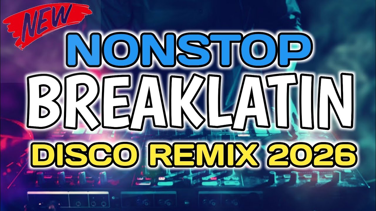NEW NONSTOP DISCO BREAKLATIN REMIX 2026 DANCE MUSIC 