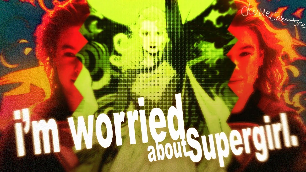 I Am WORRIED About Supergirl...