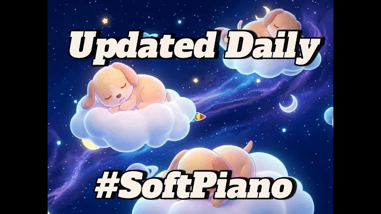 Try Our Daily Lullaby Exclusive Playlist ⭐️ Updated Daily ⭐️ Soft Piano Music Sleep Aid Noise
