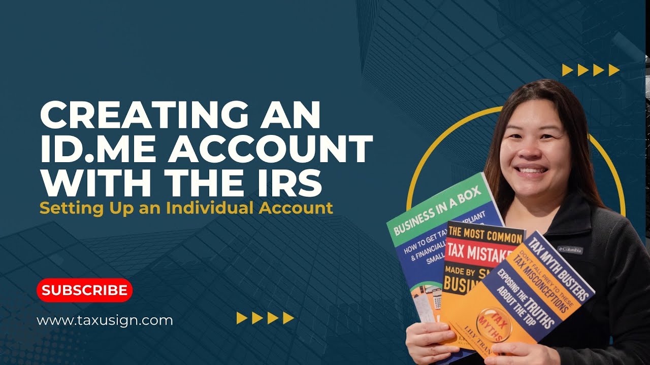 Creating an ID me Account with the IRS & Setting Up an Individual Account