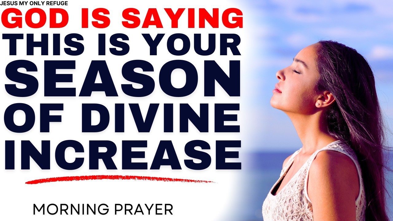 God is Saying, This is Your Season of Divine Increase! | Powerful Christian Motivation