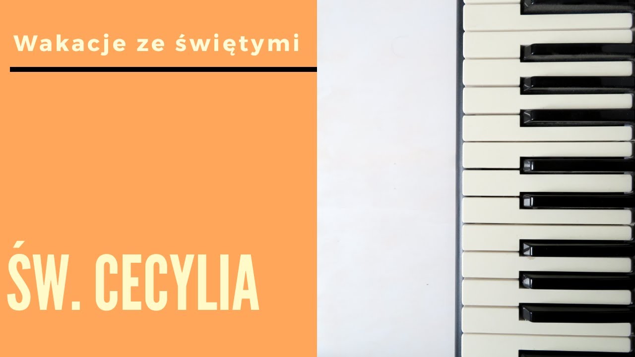 Wakacje ze świętymi - Św. Cecylia