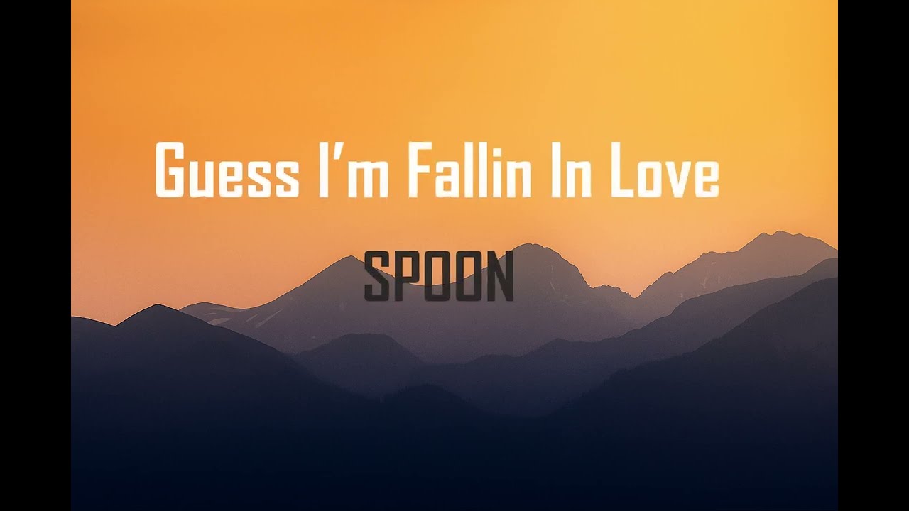 Spoon – Guess I'm Fallin In Love ( 2K Lyrics Video 2025)