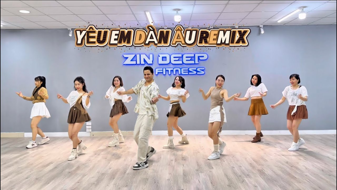 YEU EM DÀÎ LÂU REMIX ,Zumba ,zin deep 