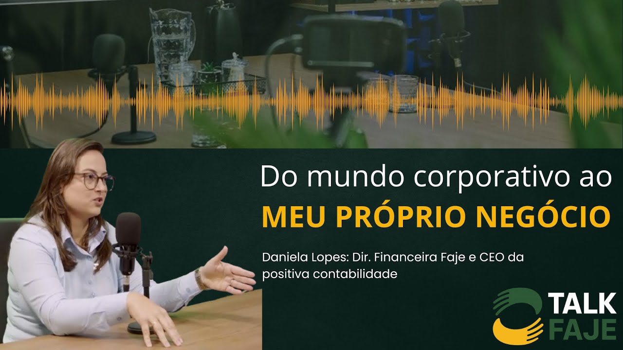 TALK FAJE - EP. 4 -  Larguei tudo, saí da zona de conforto, para empreender!