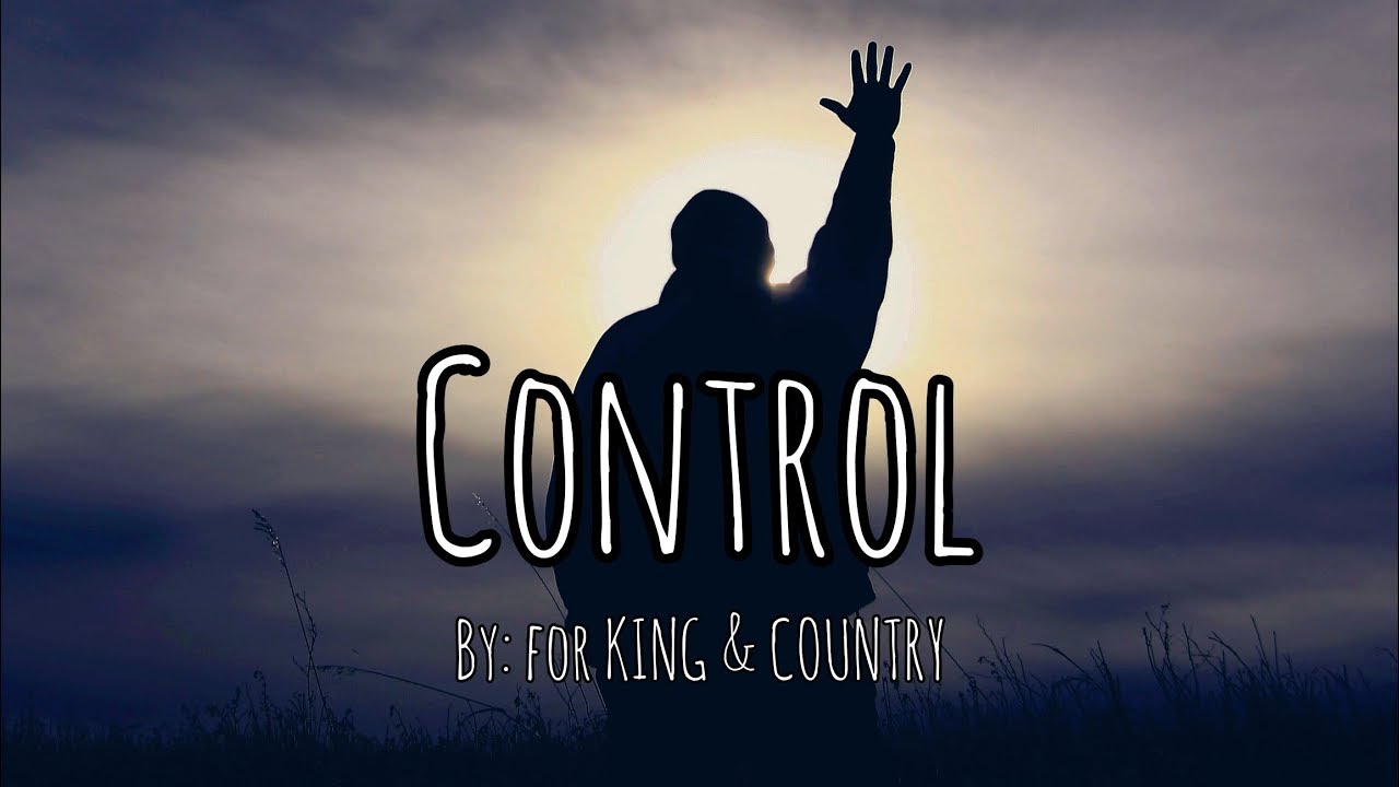 for KING & COUNTRY - Control Lyric Video